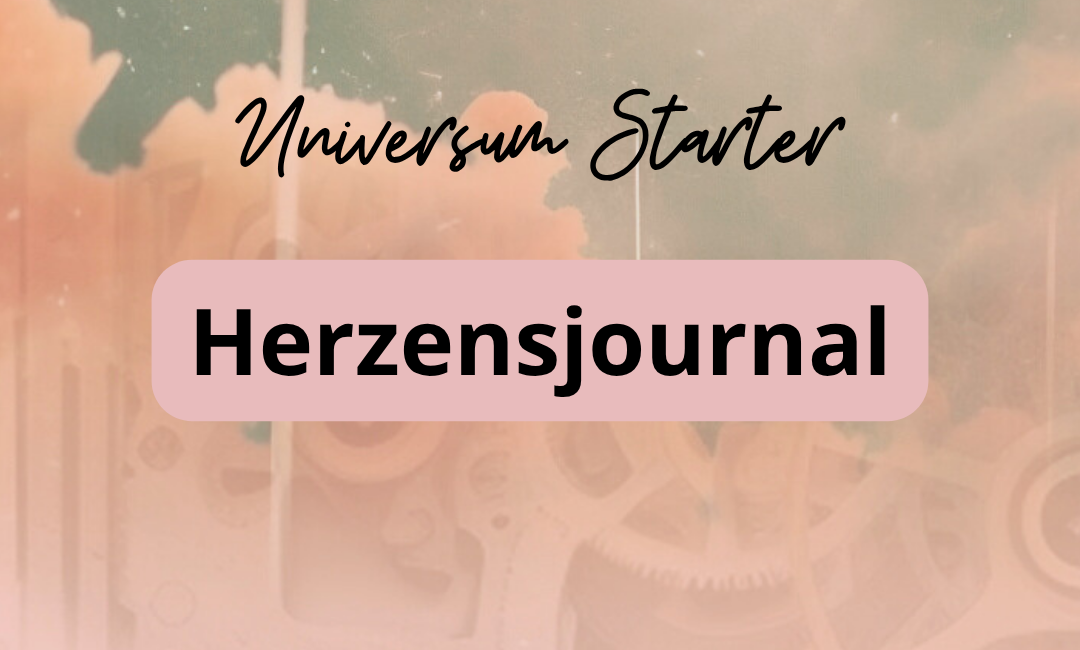 Titelbild eines Herzjournals, Hintergrund mit Spiegels, Schreibwaren und Pflanzen, das Cover hat die Wörter 'Universum Starter' und 'Herzsjournal'.