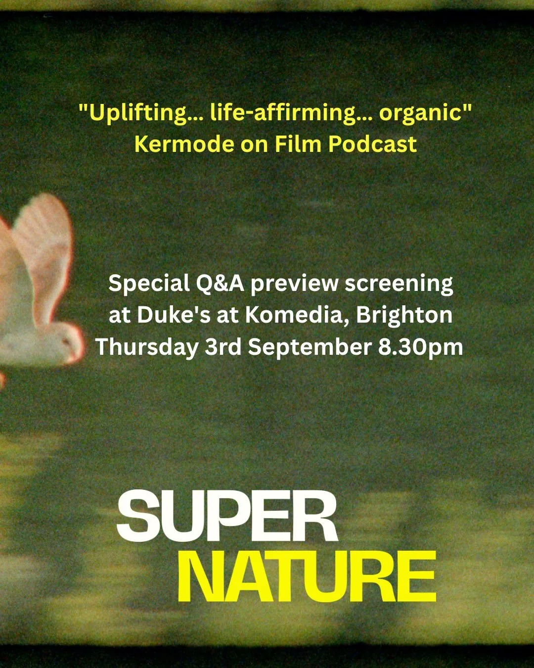 The Super Nature preview tour stops off in Brighton tomorrow for a screening at Duke&rsquo;s at Komedia - Thursday 3rd September 8.30pm

Director Ed Sayers will be joined by contributing wildlife filmmaker David Plummer and the Q&amp;A will be hosted