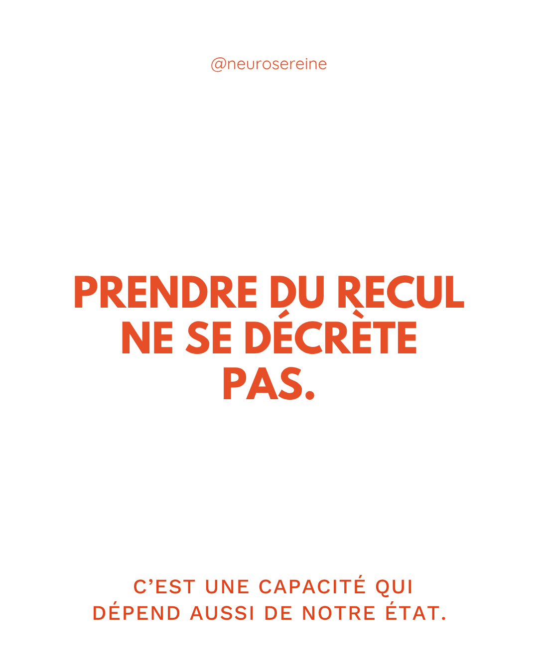 La capacité à prendre du recul dépend aussi de notre état