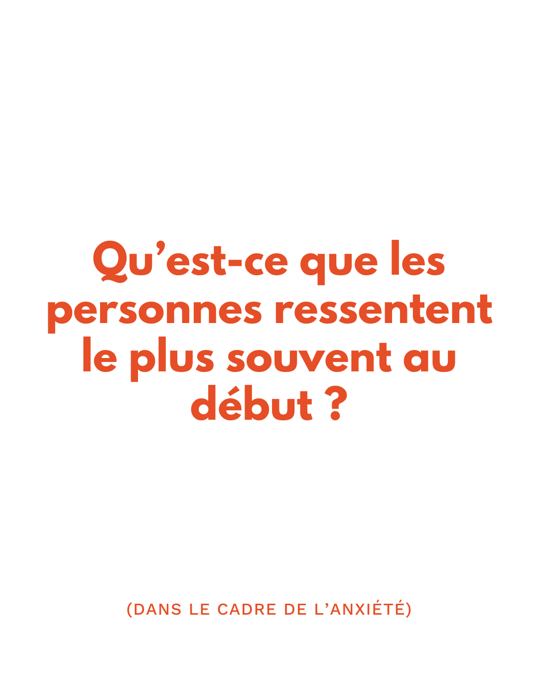Qu’est-ce que les personnes ressentent le plus souvent au début ?
