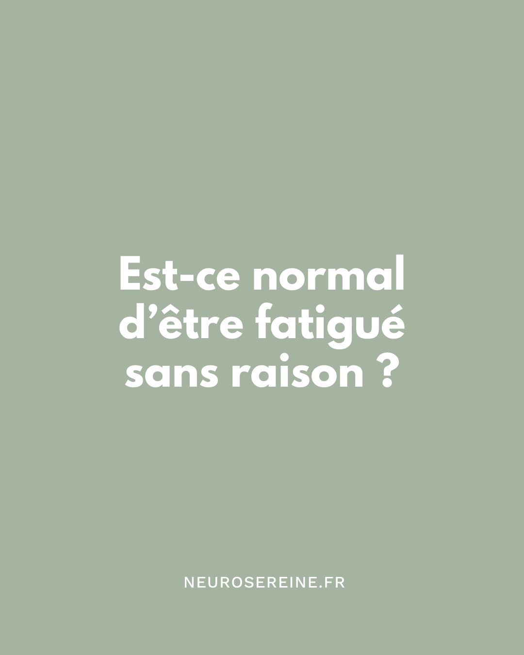 Est-ce normal d’être fatigué sans raison ?