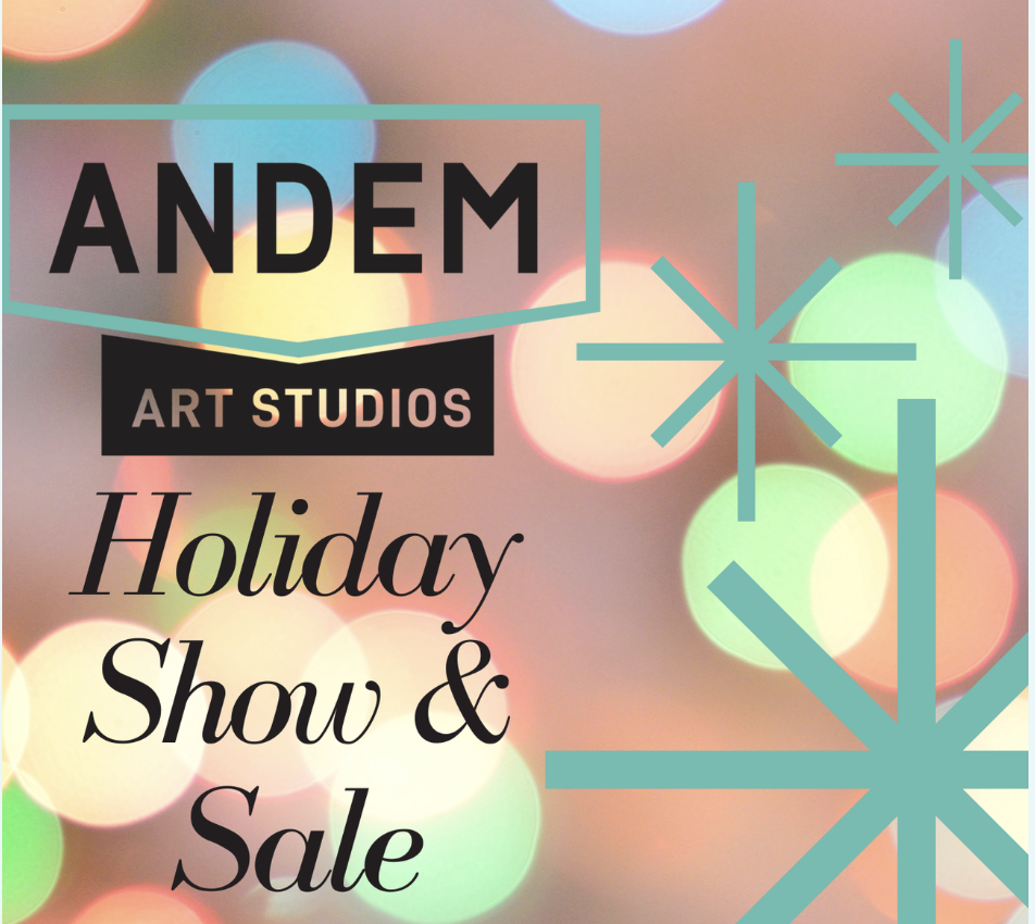 Andem Art Studios Holiday Show + Sale