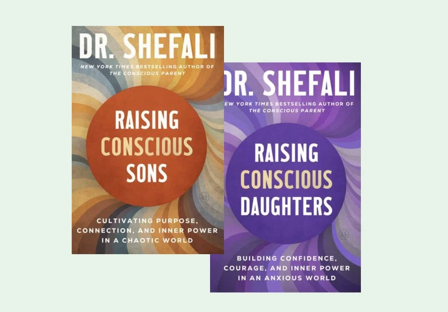Book covers for 'Raising Conscious Sons' and 'Raising Conscious Daughters' by Dr. Shefali, with colorful, abstract backgrounds and bold text titles.