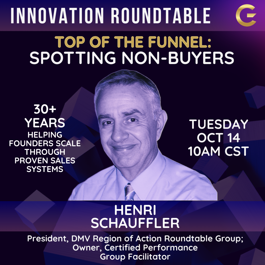 Henri's October Innovation Roundtable: "Top of the Funnel: Discovering Why You May Be Wasting Time Talking To People Who Will Never Buy"
