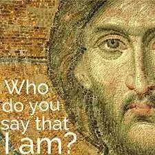 Who Do You Say I Am