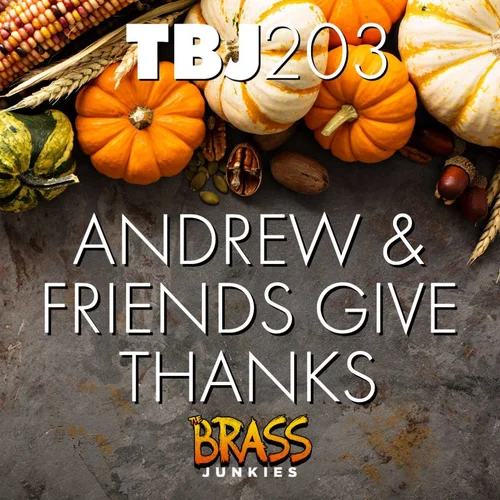 TBJ203: Andrew & Friends Give Thanks