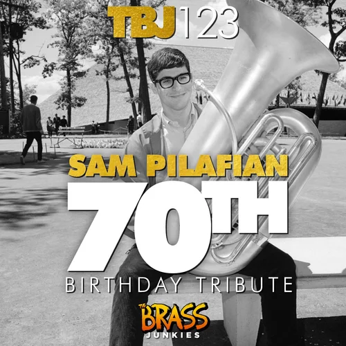 TBJ123: Sam Pilafian Tribute