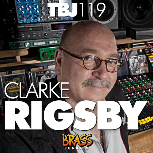 TBJ119: Clarke Rigsby of Tempest Recording on Paul McCartney, Steve Gadd and his Most Improved Player trophy