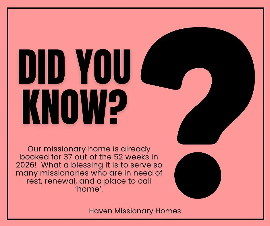 We are delighted to share that 37 out of 52 weeks in 2026 are already booked for our missionary house! 🏠 
￼
Each booking represents a missionary family in need of rest.  Missionaries who have just finished a season of faithful service and now need a
