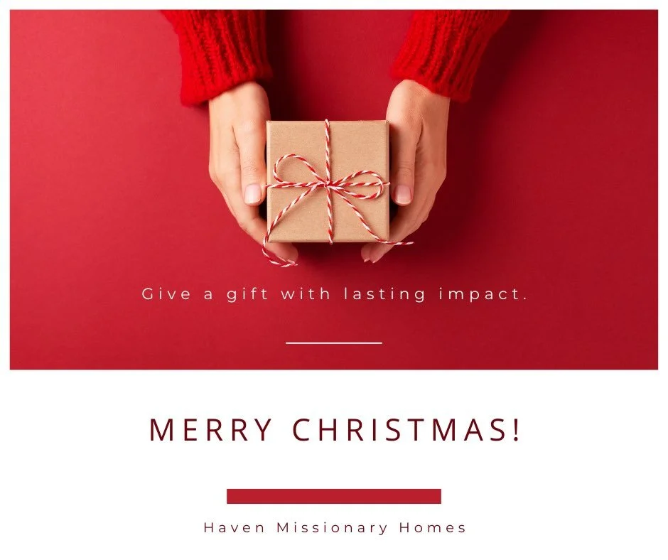 Don&rsquo;t know what to get the person who doesn&rsquo;t have a list this Christmas?  Give them a gift that truly matters.

Sponsor a brick in their honor through Haven Missionary Home&rsquo;s &lsquo;Brick By Brick&rsquo; campaign, and allow them to