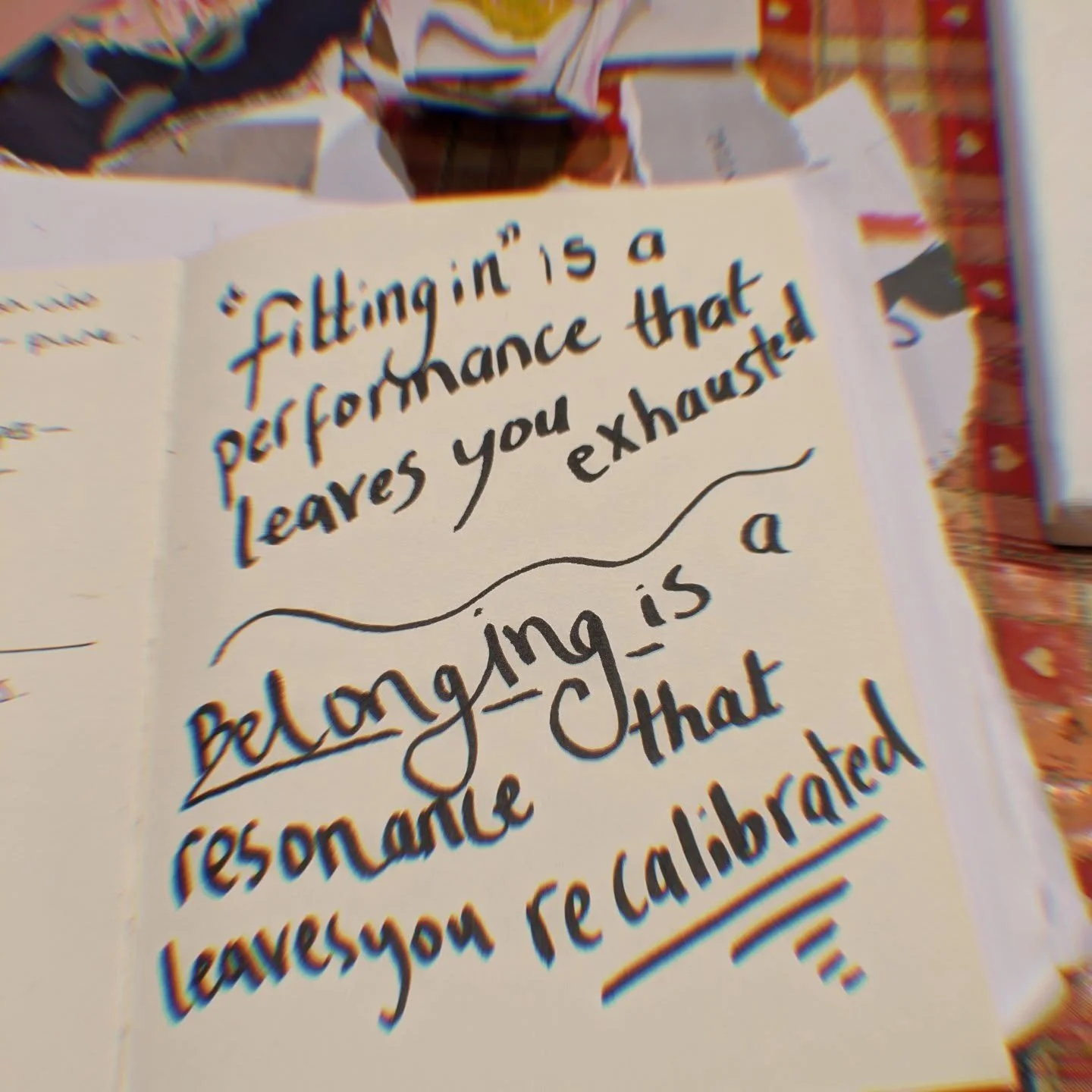 "Fitting in is a performance that leaves you exhausted. 

Belonging is a resonance that leaves you recalibrated. "

Some messy ideas about belonging. 

As someone that has moved around a LOT and always felt like an outsider, I think as a 40