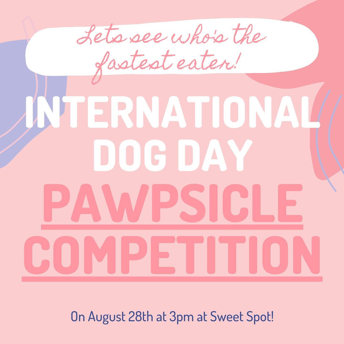 ‼️COMPETITION TIME‼️

In leu of International Dog Day, Sweet Spot will be hosting a Pawpsicle Competition where dogs will compete against each other based on how fast they can eat our delicious Pawpsicles!!

Tag your friends and join us on August 28r