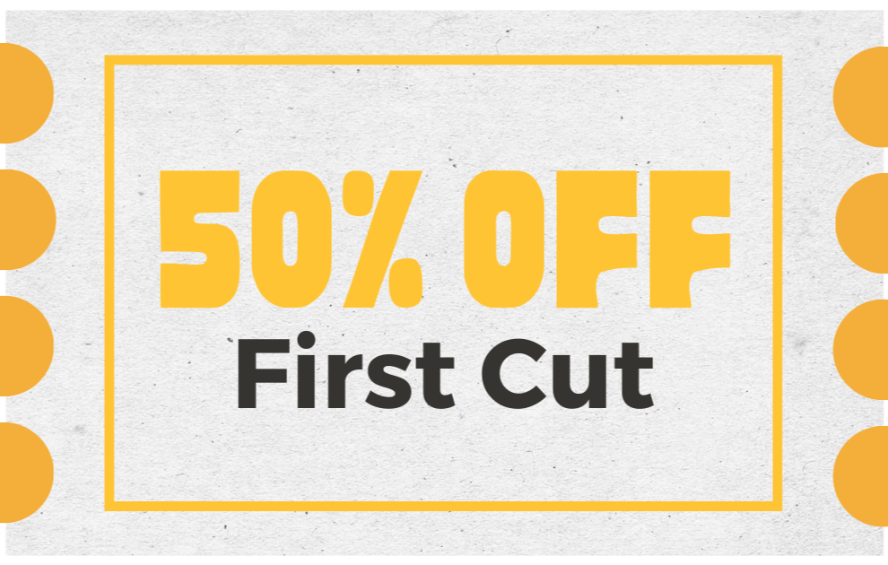 A promotional graphic 50 percent off on first cut.
