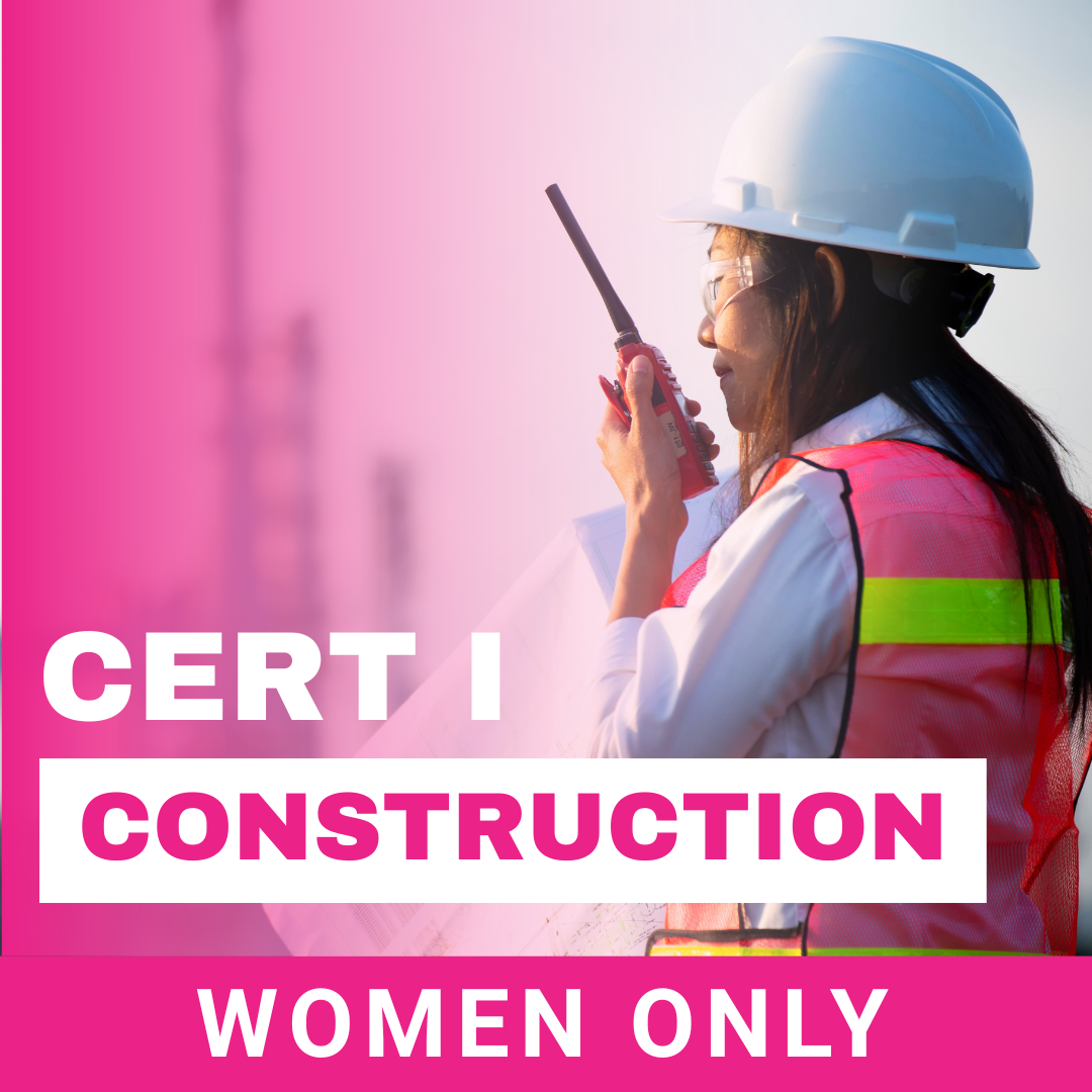 Certificate one in construction graphic card showing a woman on a construction site talking through a walkie talky. Text indicates women only.