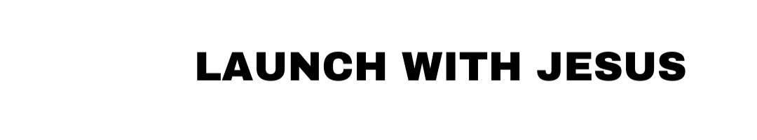 Text graphic reading "Next Launch with Jesus" with a black background