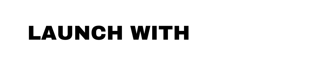 Black and white graphic with bold text saying 'Launch with Jesus'.