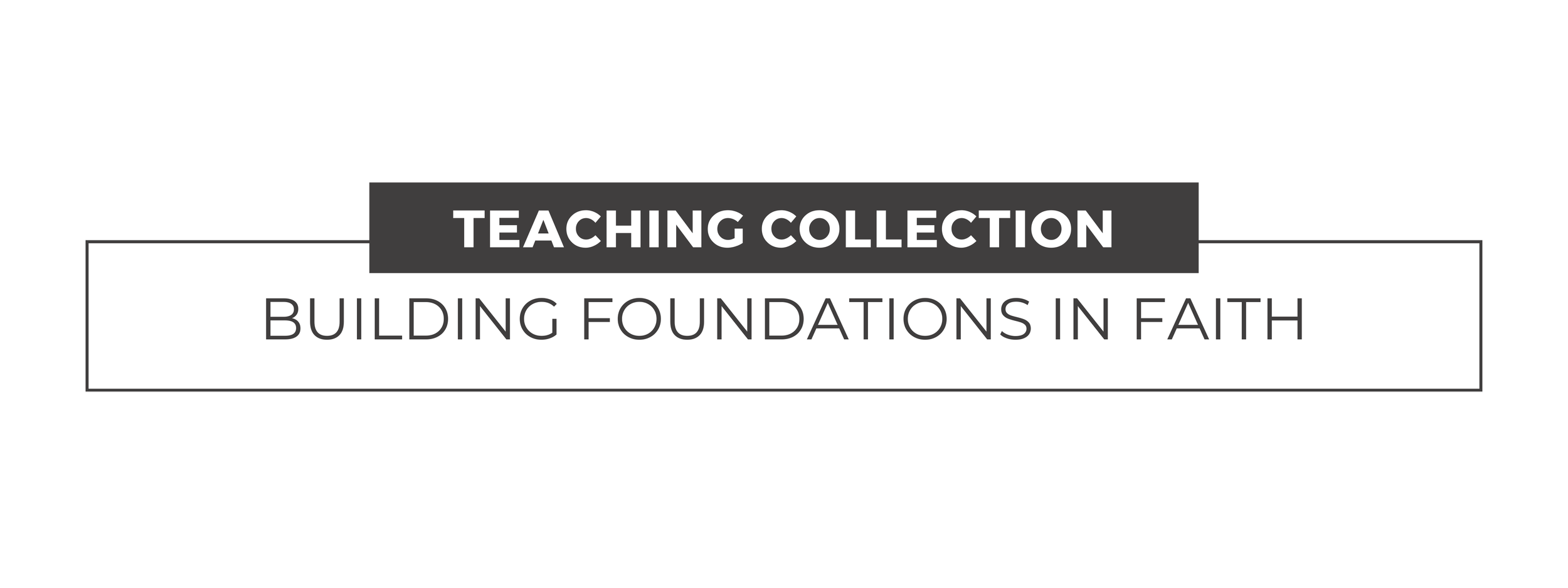 Building Foundations in Faith teaching collection title