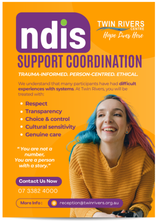 Promotional flyer for NDIS support coordination at Twin Rivers Centre, highlighting trauma-informed, person-centered, ethical care, and contact information.