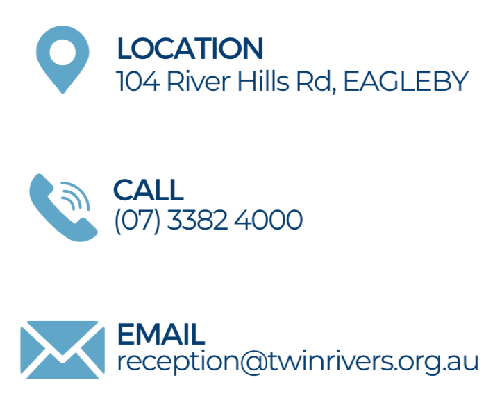 Contact information for a location at 104 River Hills Road, Eagleby, including a phone number (07) 3382 4000, an email address reception@twinrivers.org.au.