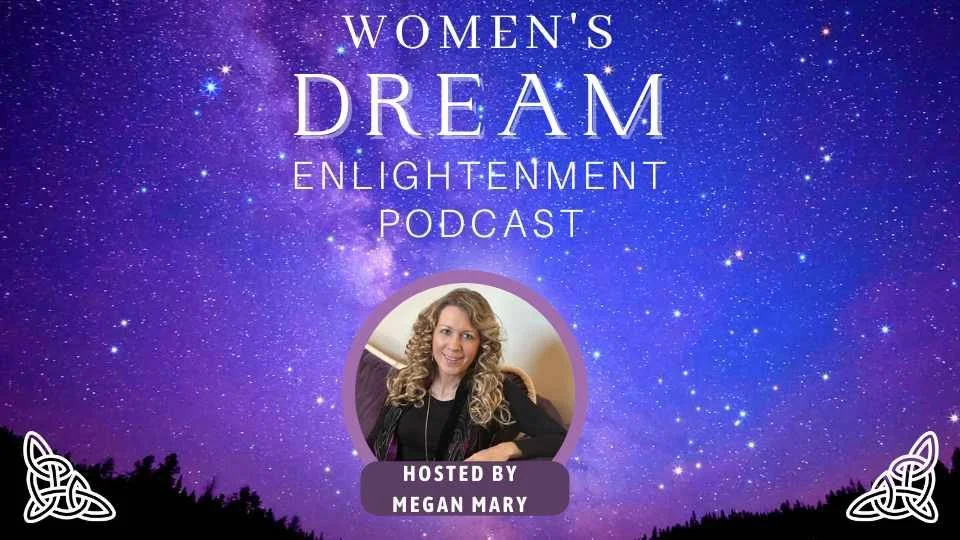 Women’s Dream Enlightenment Podcast with Megan Mary