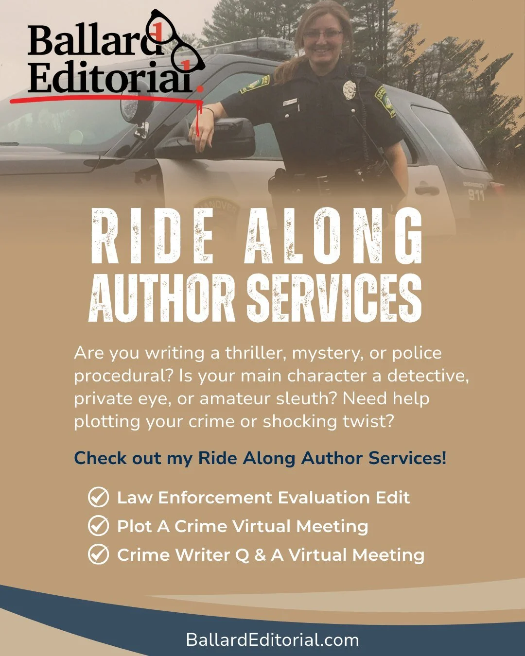 My Ride Along Author Services are designed for mystery, thriller, police procedural, and crime writers who are looking for specialized assistance with their novels. 🕵

Because of my unique background, I can offer insight, answer questions, and help 