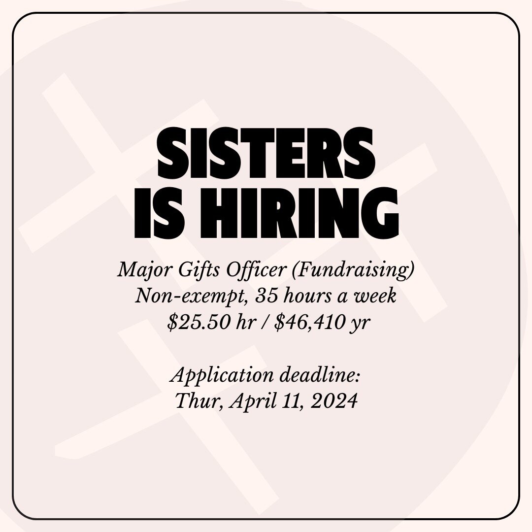 📣✨ Interested in working for Sisters?

We are looking for a Major Gifts Coordinator to join our fundraising team 💫 The Major Gifts Coordinator advances a strong donor base that fosters long-term engagement in Sisters of the Road.

👉The deadline to