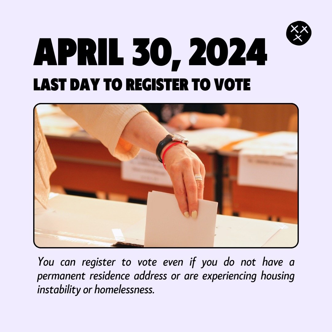 Registration deadline is on April 30, 2024 

You can register to vote even if you do not have a permanent residence address or are experiencing housing instability or homelessness. 

Visit the link in our bio to learn more.