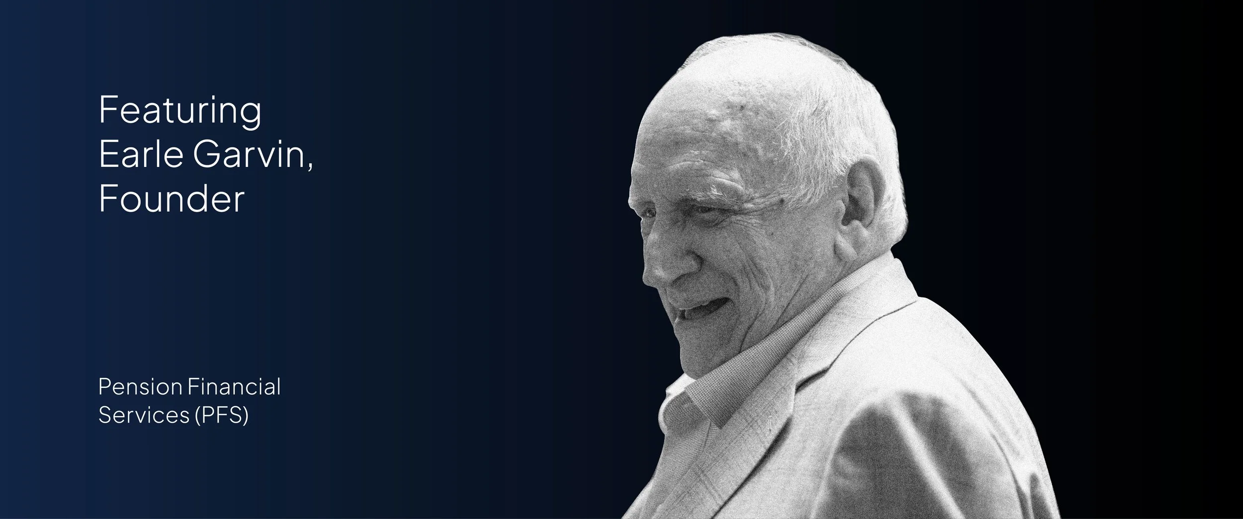 Earle Garvin, Founder of Pension Financial Services (PFS), a proud Strongpoint Partner.