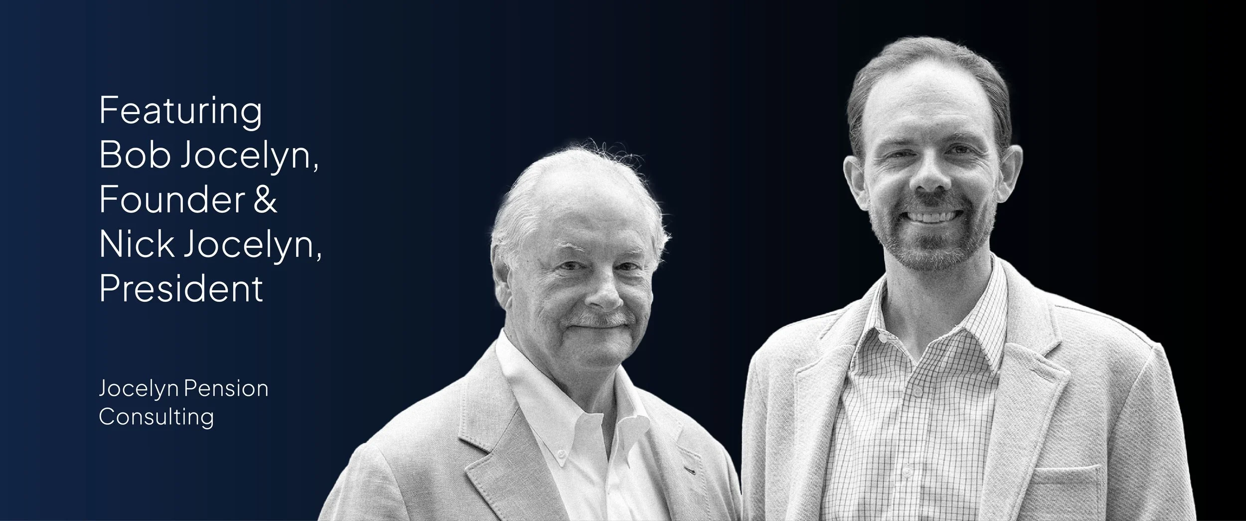 Bob Jocelyn, Founder & Nick Jocelyn, President from Jocelyn Pension Consulting, a proud Strongpoint Partner