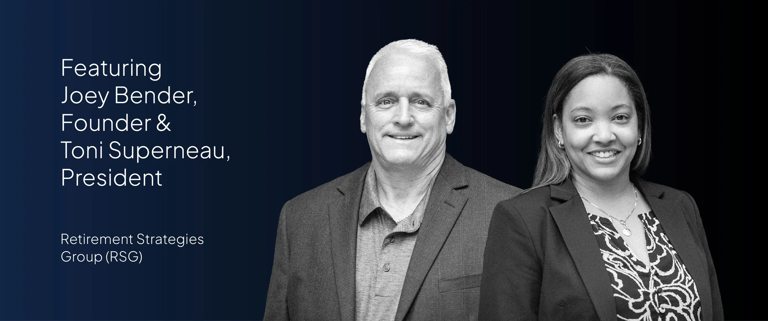 Founder Joey Bender and President Toni Superneau from the Retirement Strategies Group (RSG), a proud Strongpoint Partner.