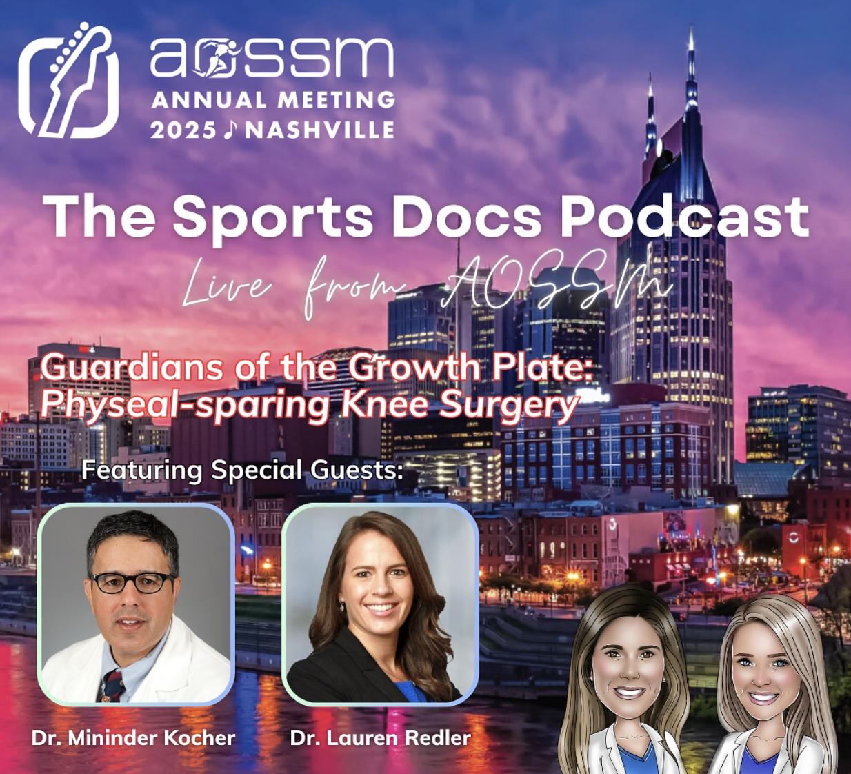 Episode 135: Dr. Mininder Kocher & Dr. Lauren Redler: Guardians of the Growth Plate: Physeal-sparing Knee Surgery (LIVE at AOSSM 2025)