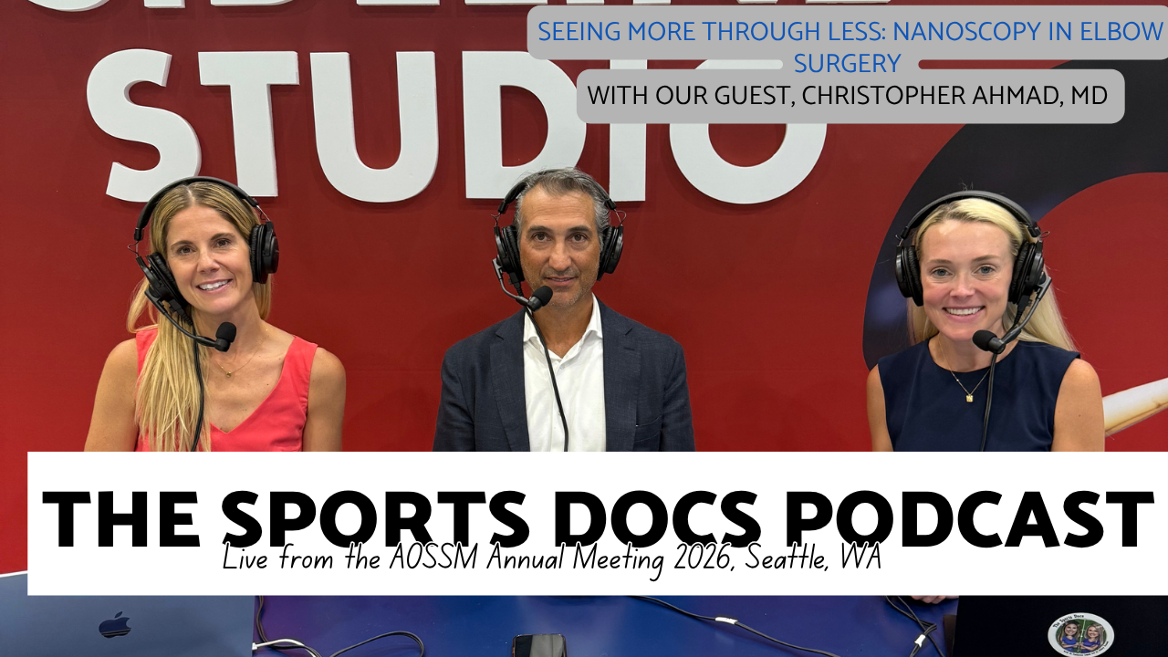 Episode 191: Seeing More Through Less: Nanoscopy in Elbow Surgery with Dr. Christopher Ahmad - Live at AOSSM 2026