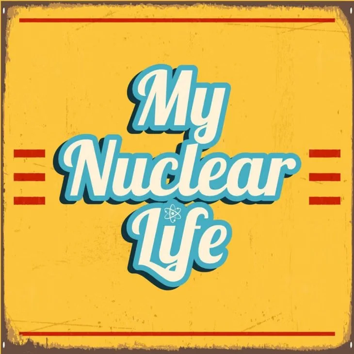 A graphic with the text 'My Nuclear Life' in bold, stylized font on a yellow background with red accents.