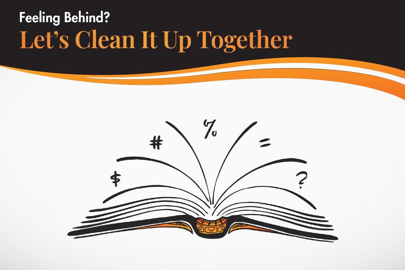 Behind on Your Books? Let’s Clean It Up Together