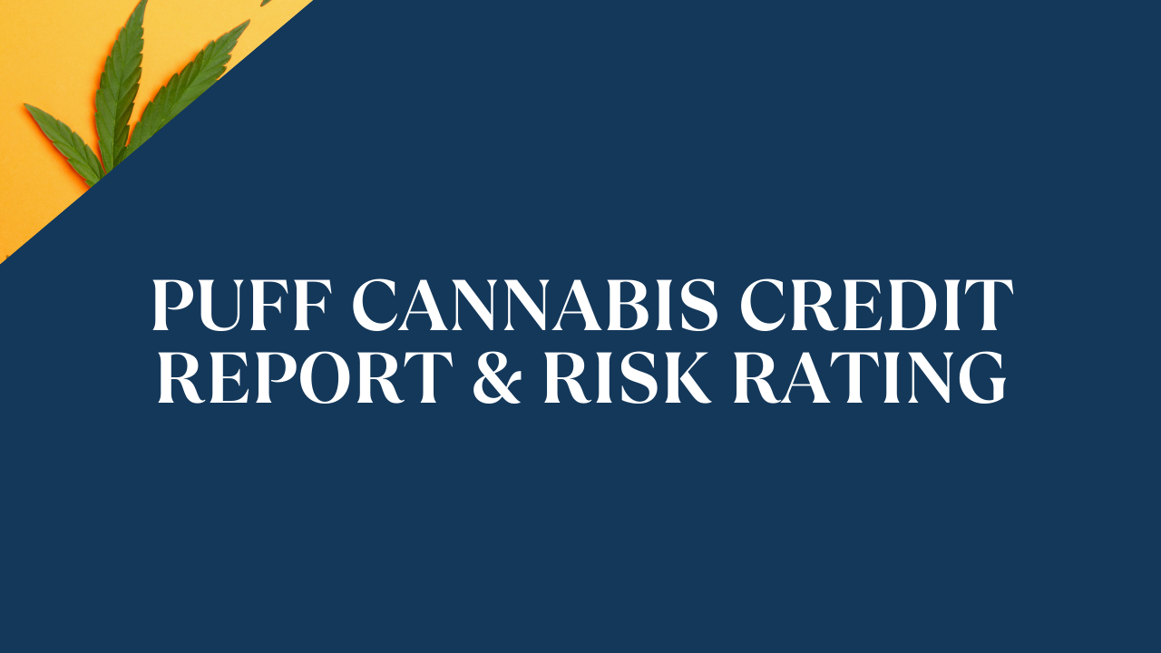 Puff Cannabis Credit Report &amp; Risk Rating