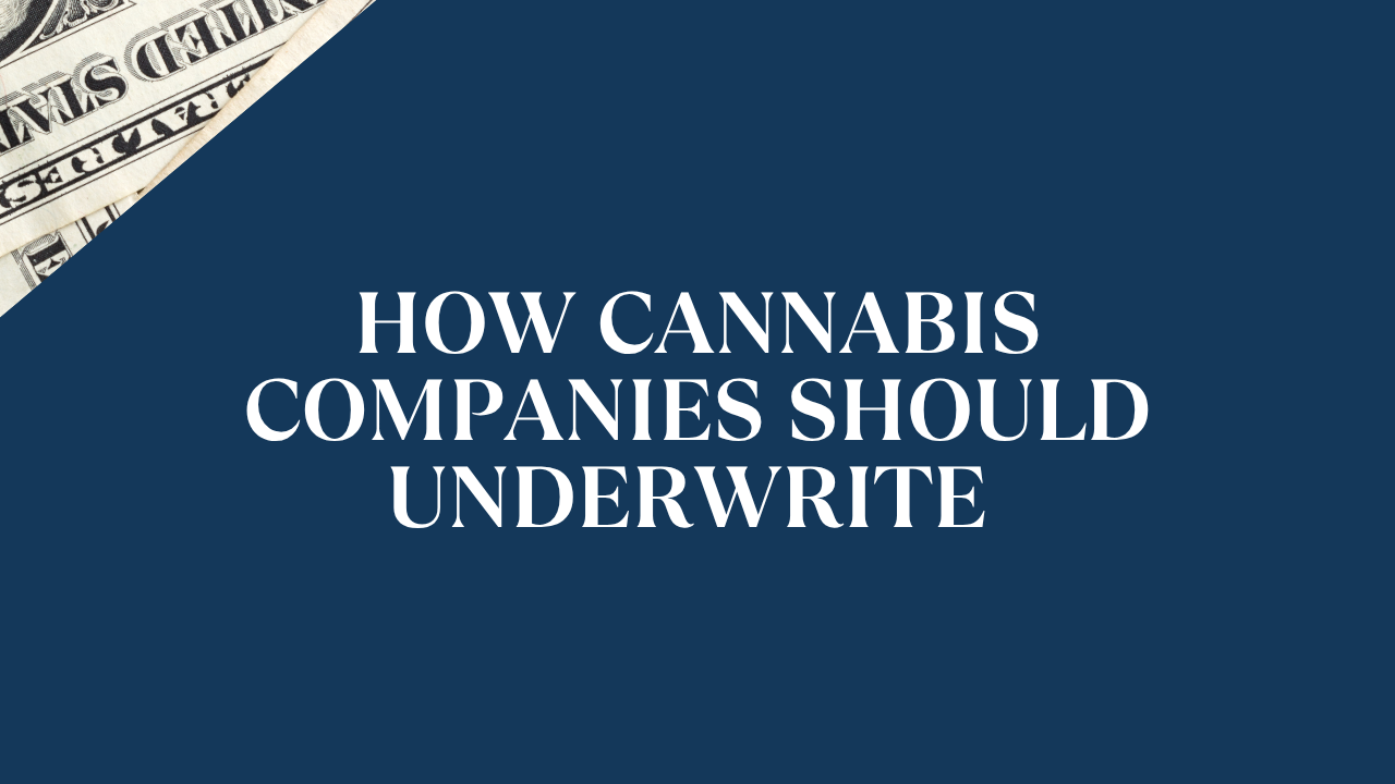 How Cannabis Companies Should Underwrite Customers Like Bank...