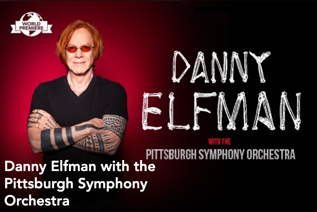 Danny Elfman Hosts “The Film Music of Danny Elfman with Pittsburgh Symphony”