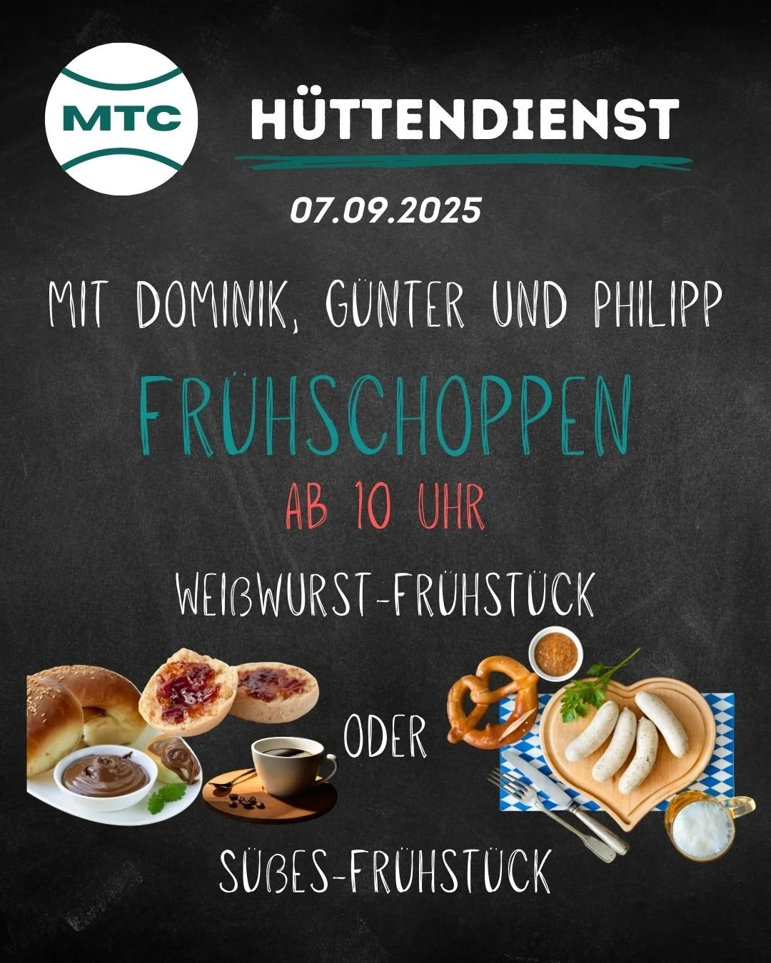 Fr&uuml;hschoppen am Spieltags-Sonntag 07.09.2025!

Diese Woche hat unser H&uuml;ttendienst mit Dominik, G&uuml;nter und Philipp ein ganz besonderes Schmankerl!

ab 10 Uhr - Wei&szlig;wurst-Fr&uuml;hst&uuml;ck oder S&uuml;&szlig;es Fr&uuml;hst&uuml;c