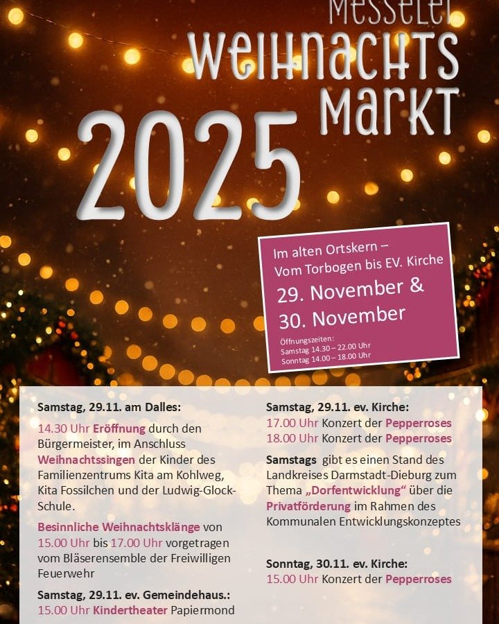 Freut euch auf den Messeler Weihnachtsmarkt am 1. Adventswochenende! 🎄✨

Am 29. und 30. November 2025 verwandelt sich der alte Ortskern von Messel &ndash; vom Torbogen bis zur Evangelischen Kirche &ndash; wieder in ein stimmungsvolles Weihnachtsdorf