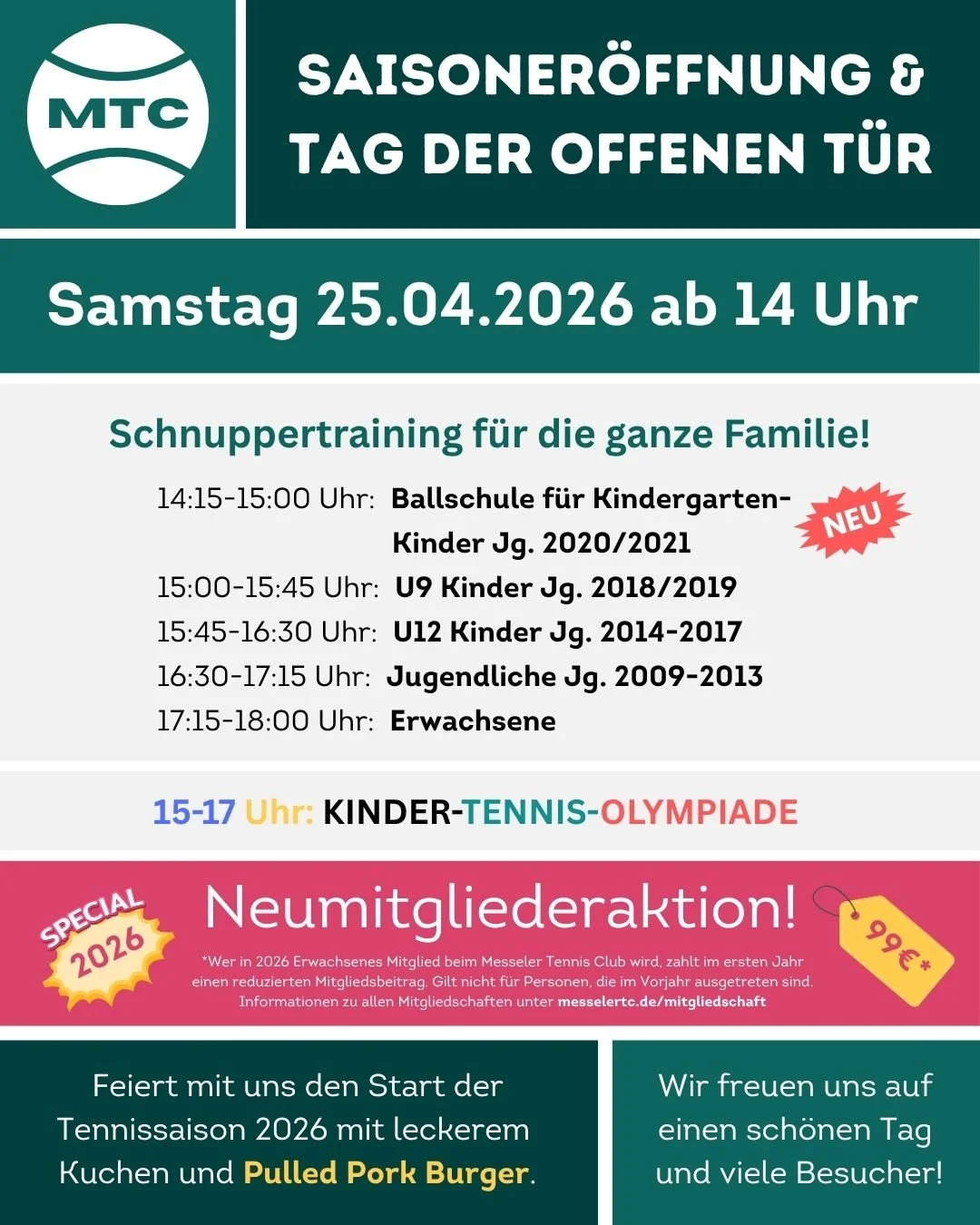 Feiert mit uns den Start in die Sommersaison! 

Tag der offenen T&uuml;r beim Messeler Tennis Club &ndash; f&uuml;r alle Messelerinnen und Messeler. 

Leckere Pulled Pork Burger und k&uuml;hle Drinks auf unserer Club-Terrasse &ndash; einem der sch&ou