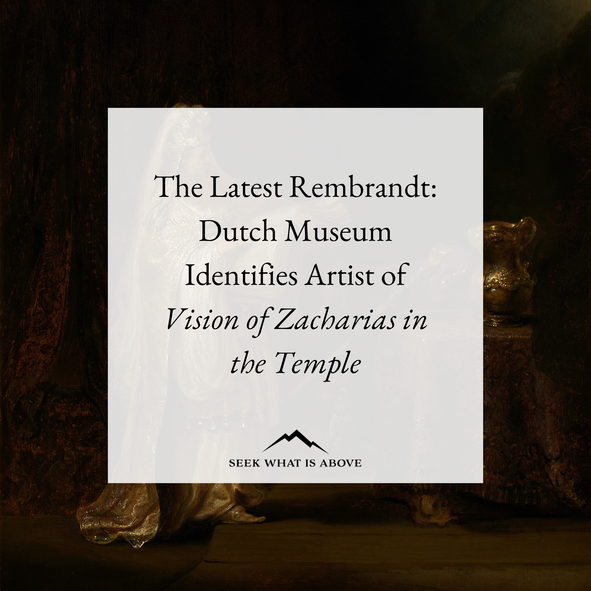 The Latest Rembrandt: Dutch Museum Identifies Artist of “Vision of Zacharias in the Temple”