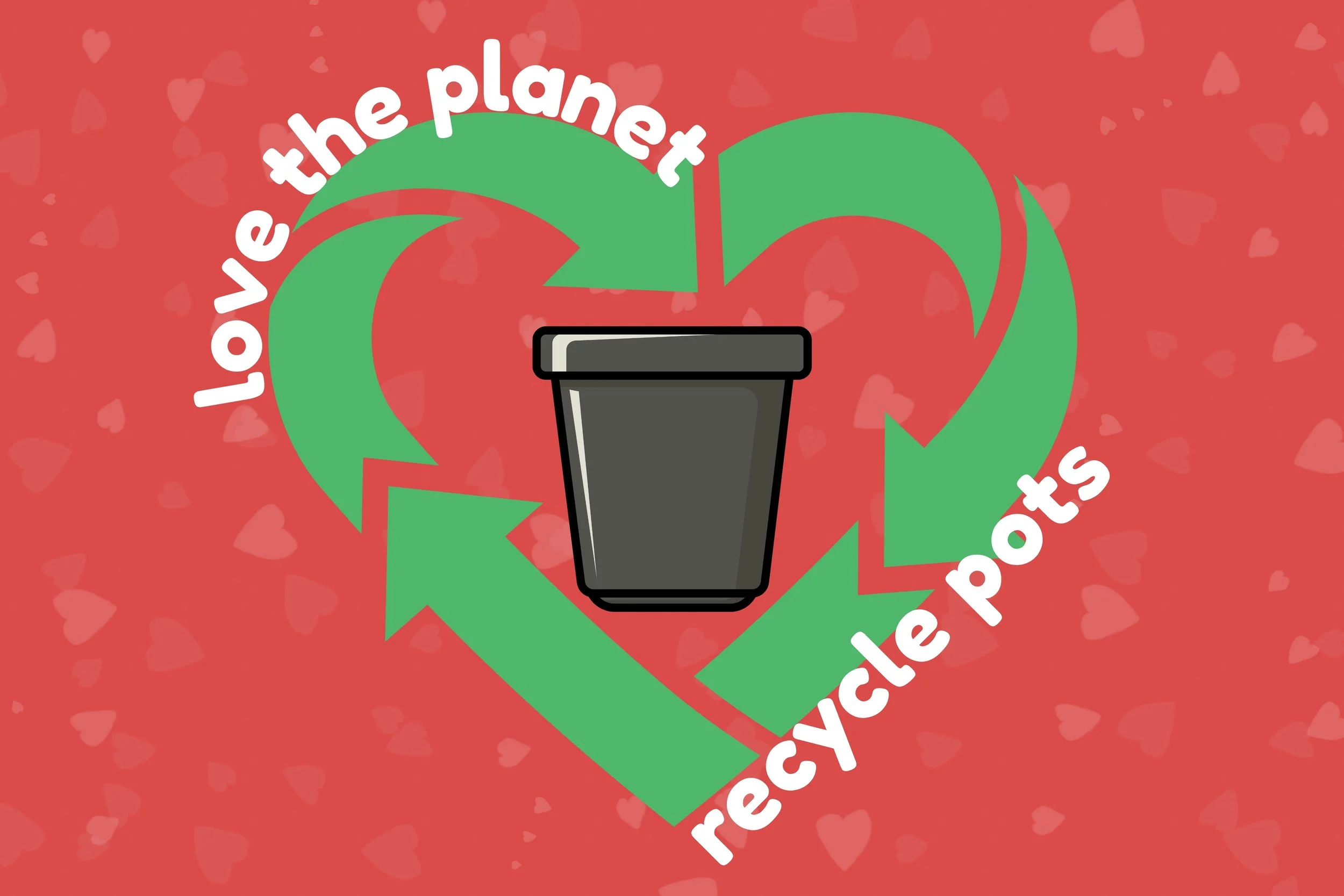 Love the Planet, Recycle Pots