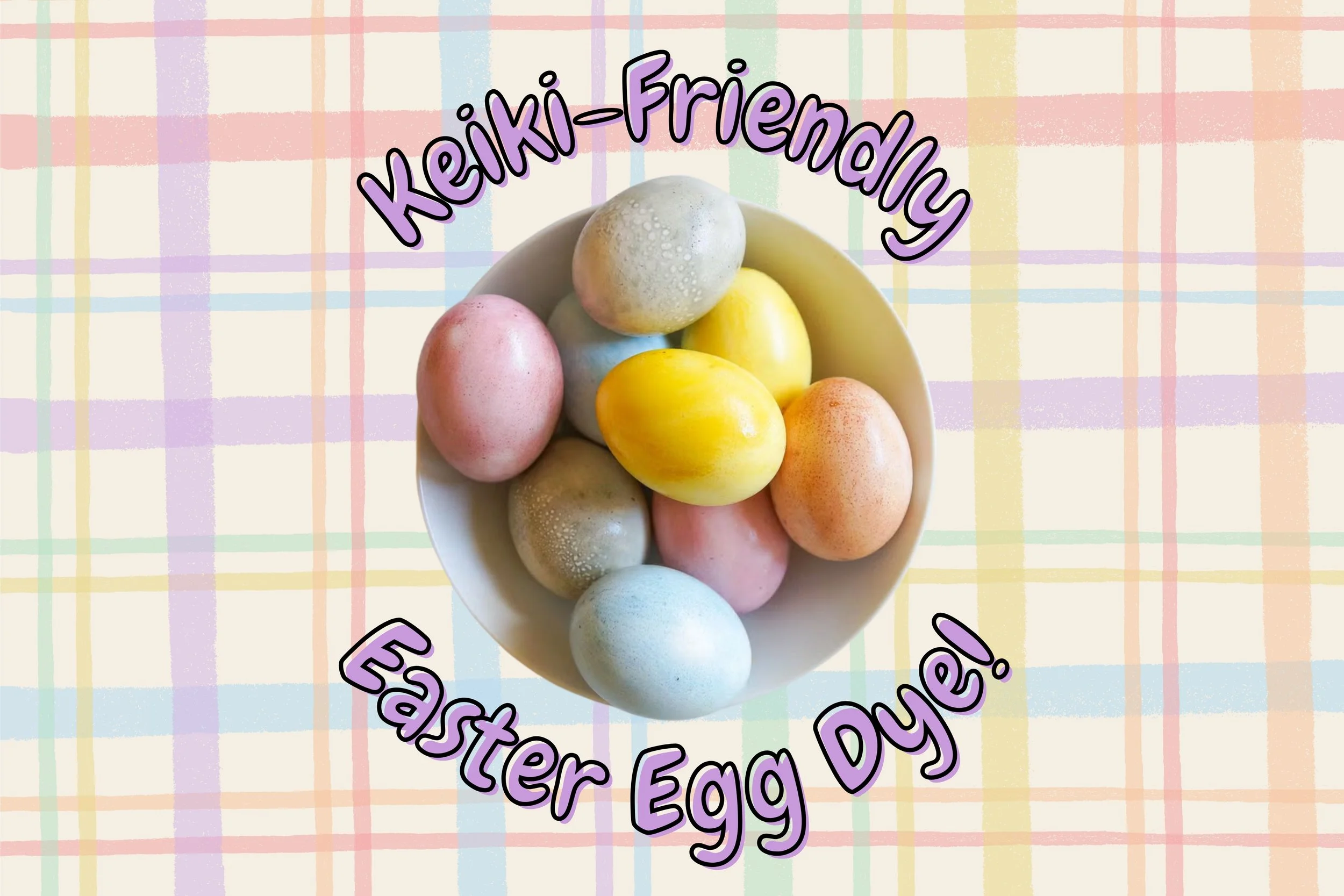 Keiki-Friendly Easter Egg Dye
