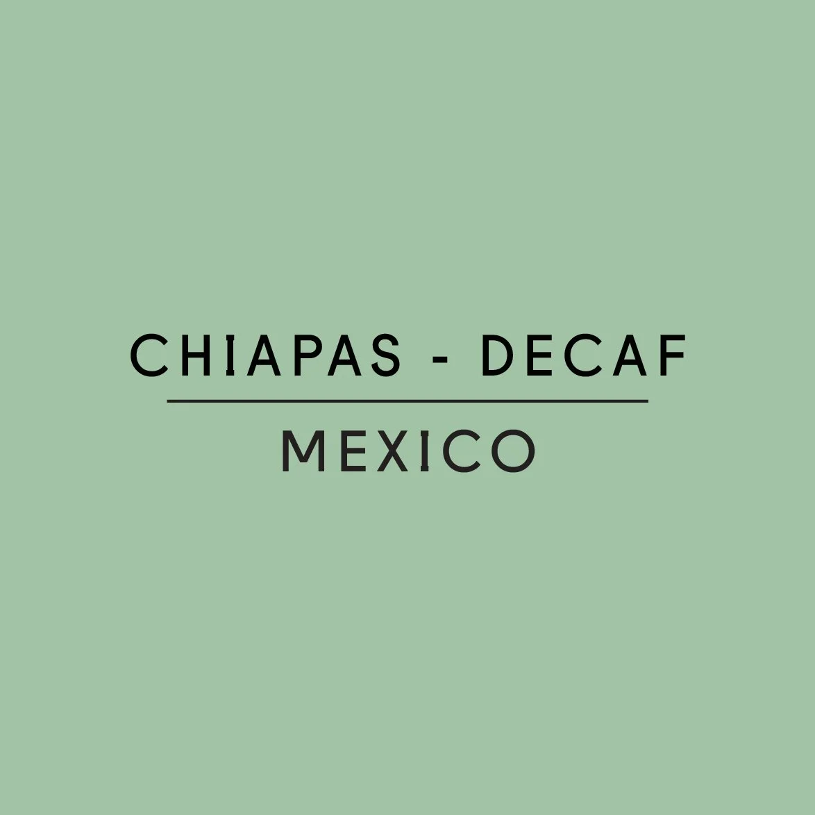 MEXICO CHIAPAS - DECAF