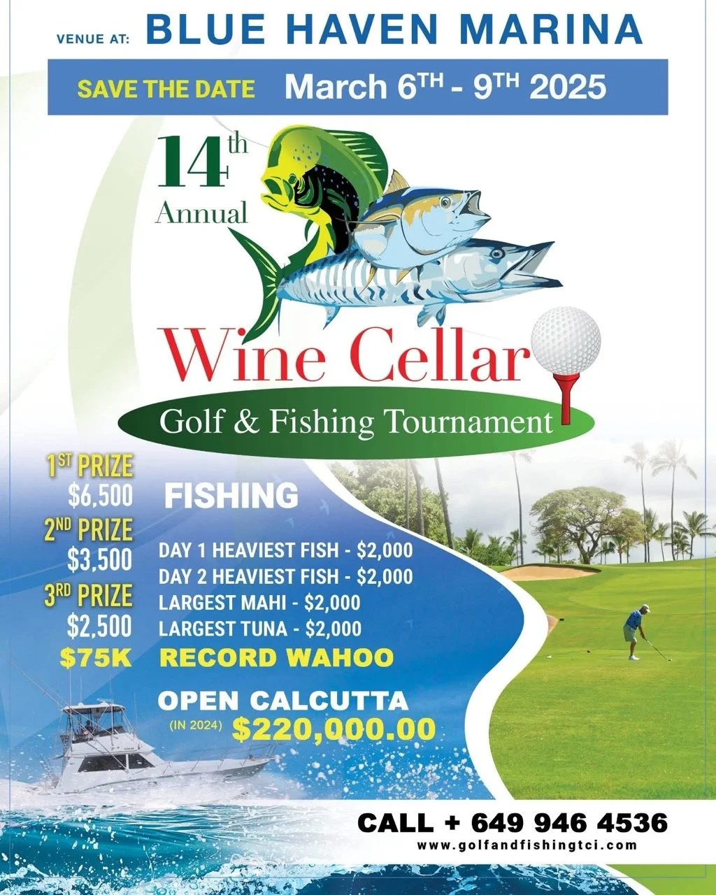 Flyer for the 14th Annual Wine Cellar Golf and Fishing Tournament at Blue Haven Marina, scheduled for March 6th to 9th, 2025. Features include prizes in fishing contests, record earnings, and an open calcutta with a $220,000 purse. Contact information and a website are provided.