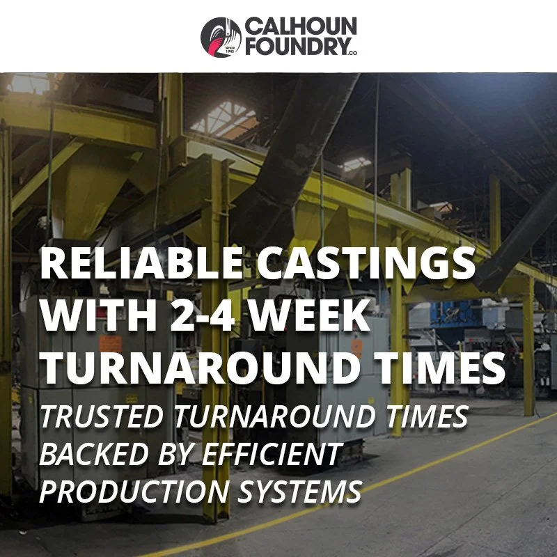 Reliable Castings with 2 to 4 Week Turnaround Times