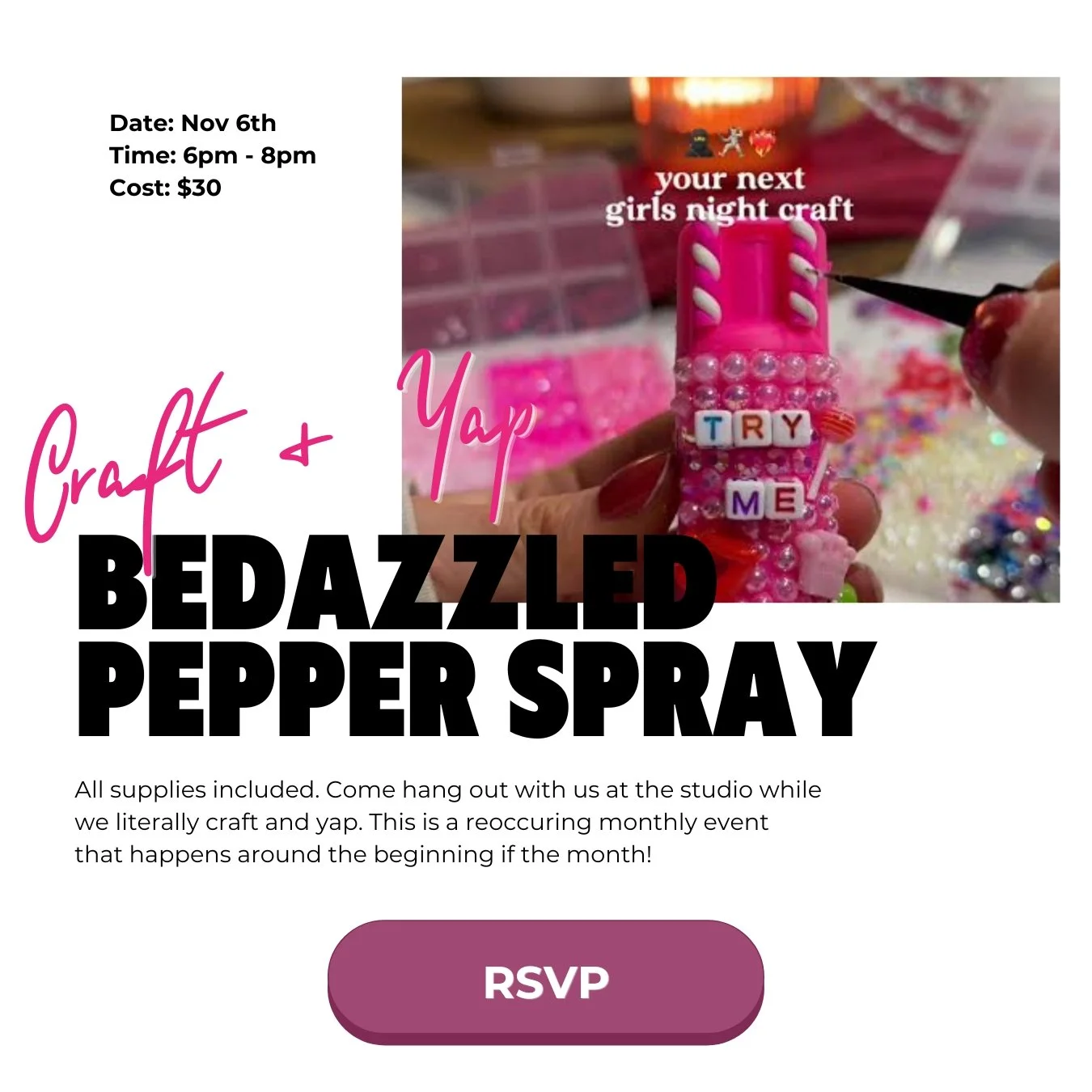 Because apparently pepper spray can also be ✨fabulous✨. Join us at the Hype Girl studio to bedazzle your own pepper spray while hanging out with a bunch of other women. Supplies are included.