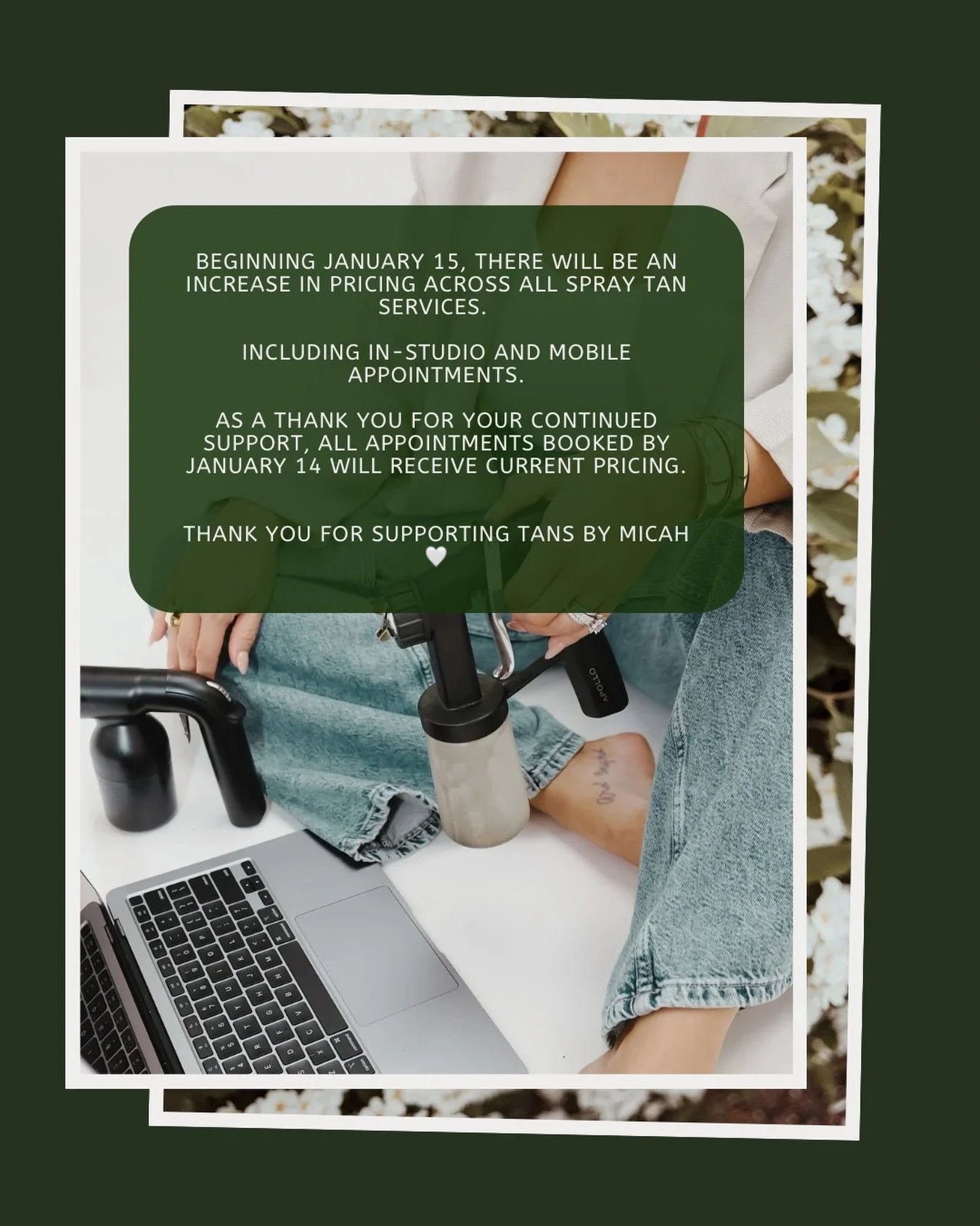 A quick business update ✨

Beginning January 15, there will be an increase in pricing across all spray tan services, including in-studio and mobile appointments.

As a thank you for your continued support, all appointments booked by January 14 will r