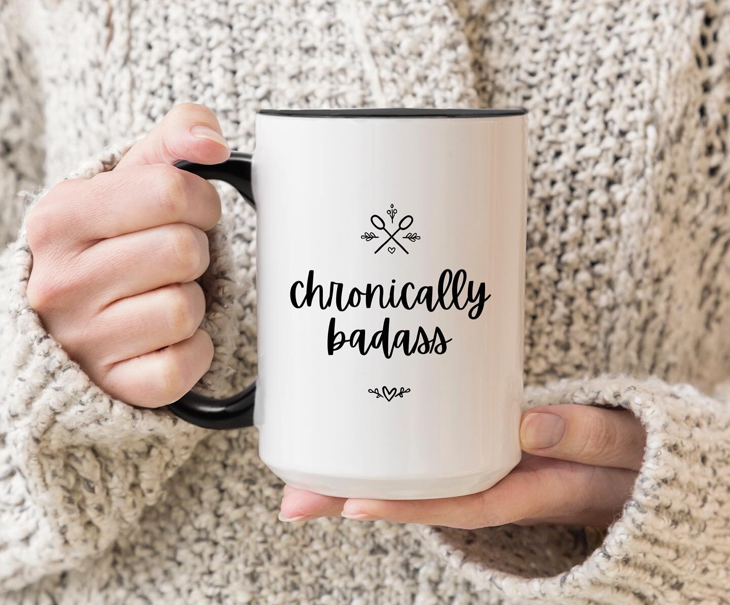 lil redesign of our chronically badass mug ✨ bc sometimes we just need that reminder!!!