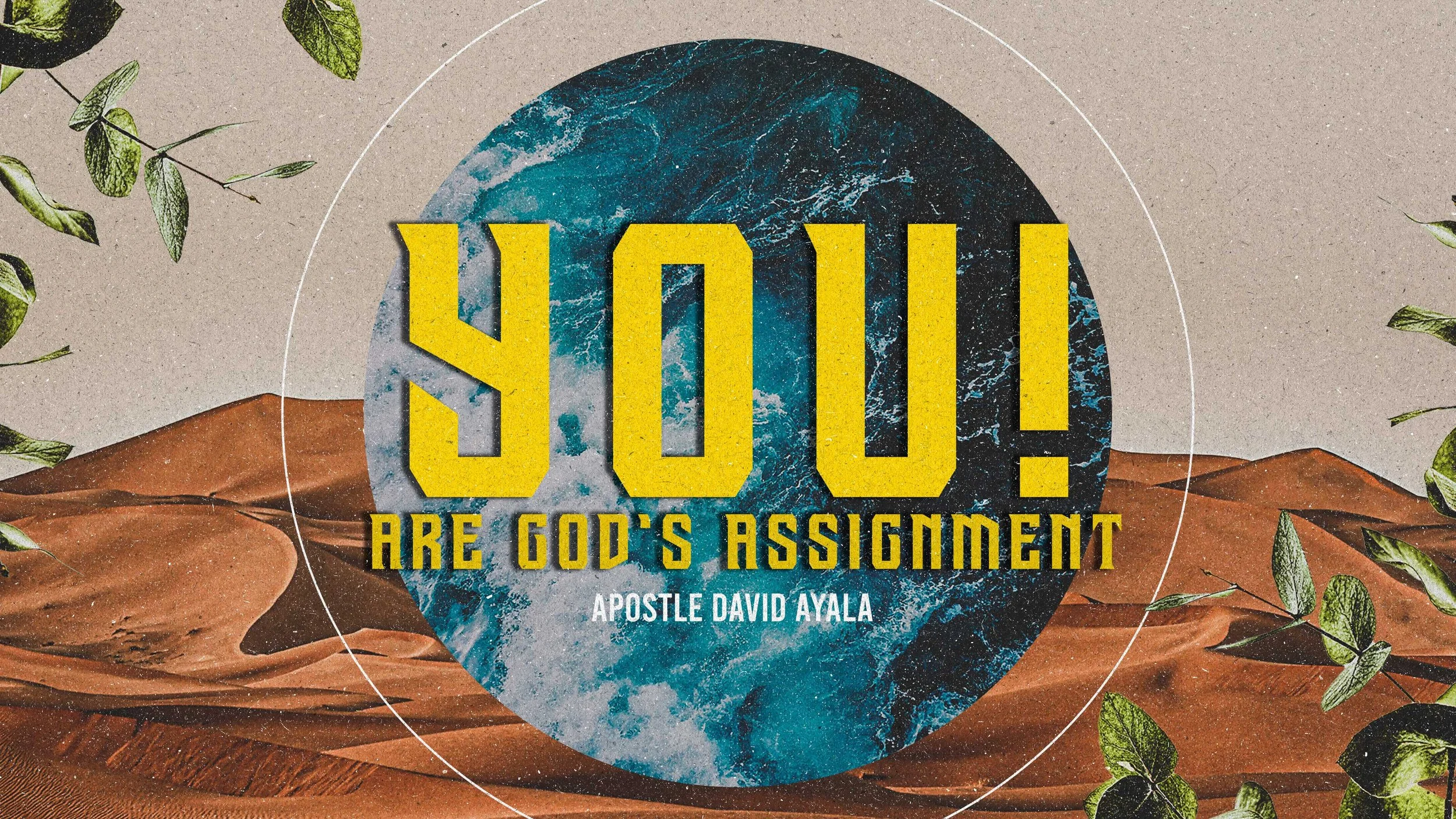 You! Are God's Assignment | Apostle David Ayala